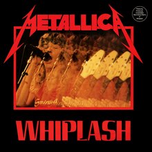 Metallica - Whiplash
