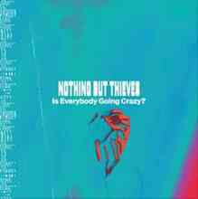 Nothing But Thieves - Is Everybody Going Crazy