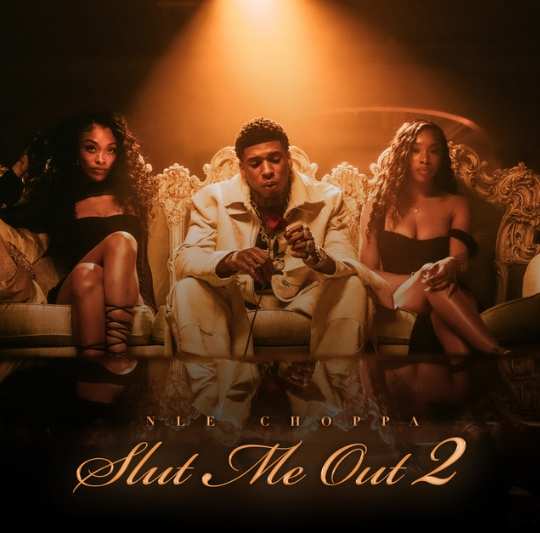 NLE Choppa - Slut Me Out 2