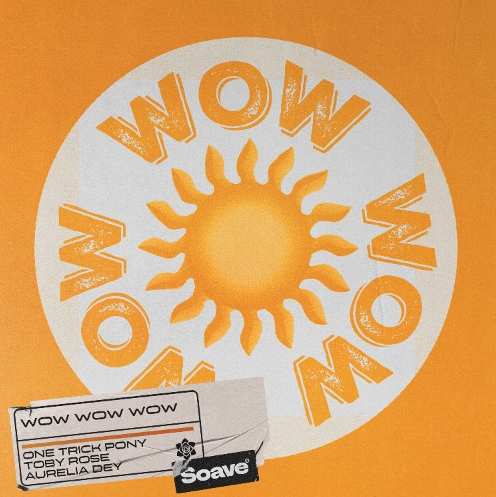 Toby Rose feat. One Trick Pony & Aurelia Dey - Wow Wow Wow