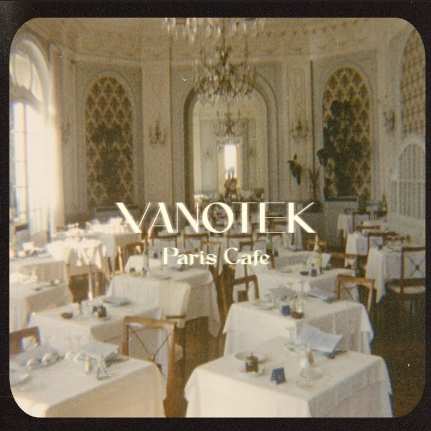 Vanotek - Paris Cafe