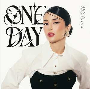 ZLATA OGNEVICH - ONE DAY